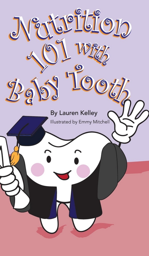 Nutrition 101 With Baby Tooth (Hardcover) - Lauren Kelley