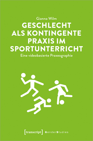 Geschlecht als kontingente Praxis im Sportunterricht