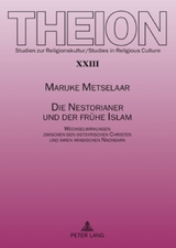 Die Nestorianer und der fr&uuml;he Islam - Marijke Metselaar