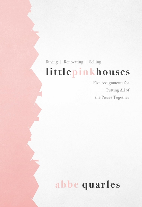 Little Pink Houses - Abbe Quarles