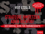 Strategie umsetzen, aber richtig! Der Survival Guide f&uuml;r F&uuml;hrungskr&auml;fte - Veit Etzold