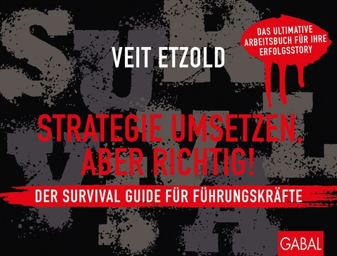 Strategie umsetzen, aber richtig! Der Survival Guide f&uuml;r F&uuml;hrungskr&auml;fte - Veit Etzold