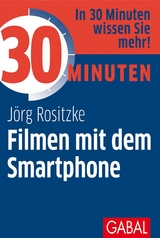 30 Minuten Filmen mit dem Smartphone -  J&ouml;rg Rositzke