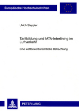 Tarifbildung und IATA-Interlining im Luftverkehr - Ulrich Steppler