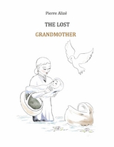 The Lost Grandmother - Pierre Aliz&eacute;