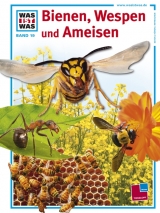 Was ist was, Band 019: Bienen, Wespen und Ameisen - Sabine Steghaus-Kovac
