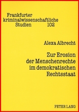 Zur Erosion der Menschenrechte im demokratischen Rechtsstaat - Alexa Albrecht