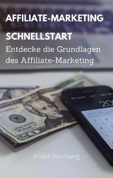 Affiliate Marketing Schnellstart - Andre Sternberg