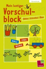 Mein lustiger Vorschulblock - Z&auml;hlen, Schreiben, &Uuml;ben