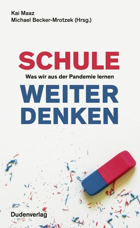 Schule weiter denken - Kai Maaz, Michael Becker-Mrotzek