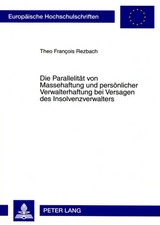 Die Parallelitaet von Massehaftung und persoenlicher Verwalterhaftung bei Versagen des Insolvenzverwalters - Theo Rezbach