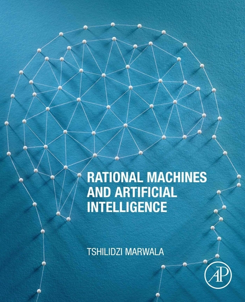 Rational Machines and Artificial Intelligence -  Tshilidzi Marwala