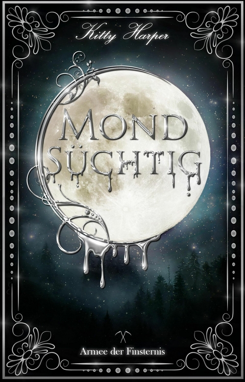 Monds&uuml;chtig: Die Armee der Finsternis - Kitty Harper