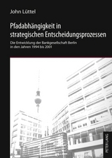Pfadabhaengigkeit in strategischen Entscheidungsprozessen - John L&uuml;ttel