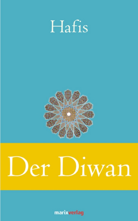 Der Diwan - Mohammad Schemsed-Din Hafis Hafis