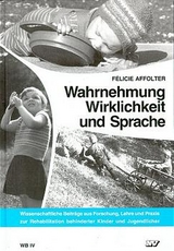 Wahrnehmung, Wirklichkeit und Sprache - F&eacute;licie D Affolter