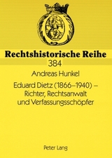 Eduard Dietz (1866-1940) &ndash; Richter, Rechtsanwalt und Verfassungsschoepfer - Andreas Hunkel