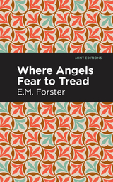 Where Angels Fear to Tread - E. M. Forster