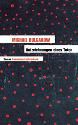 Aufzeichnungen eines Toten - Michail Bulgakow