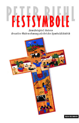 Festsymbole. Zum Beispiel: Ostern - Peter Biehl