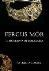 Fergus M&oacute;r. Il Romano di Dalriada - Patrizio Corda