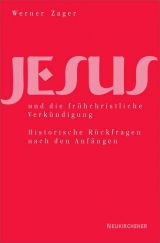 Jesus und die fr&uuml;hchristliche Verk&uuml;ndigung - Werner Zager