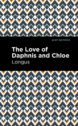 The Loves of Daphnis and Chloe -  Longus