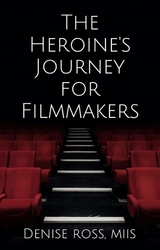 The Heroine's Journey for Filmmakers - Denise Ross