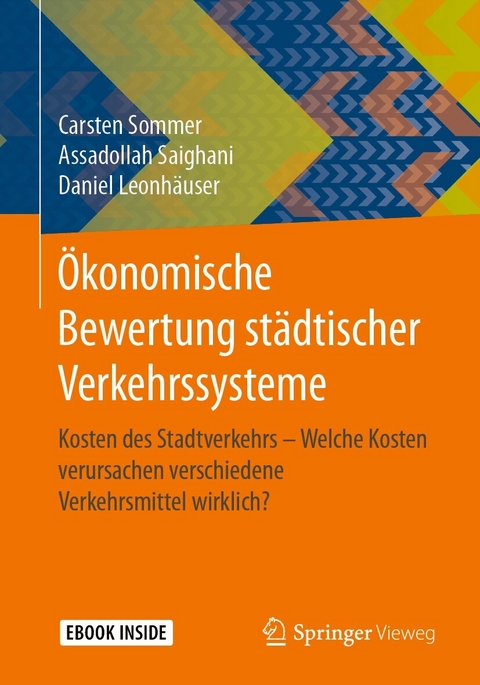 &Ouml;konomische Bewertung st&auml;dtischer Verkehrssysteme - Carsten Sommer, Assadollah Saighani, Daniel Leonh&auml;user