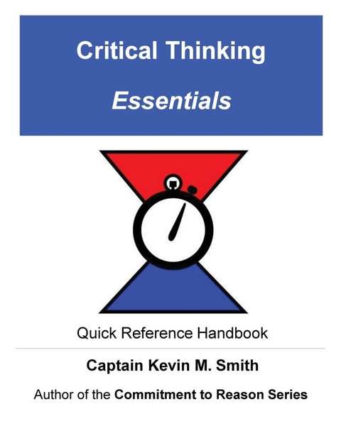 Critical Thinking Essentials -  Captain Kevin M. Smith