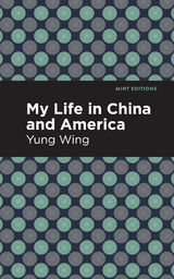 My Life in China and America - Yung Wing