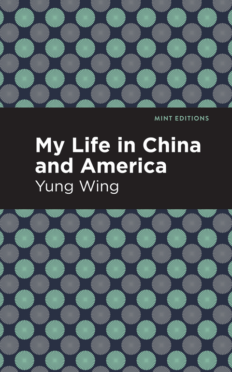 My Life in China and America - Yung Wing