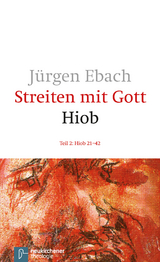 Streiten mit Gott - Hiob - J&uuml;rgen Ebach