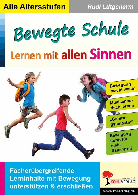 Bewegte Schule - Lernen mit allen Sinnen -  Rudi L&uuml;tgeharm