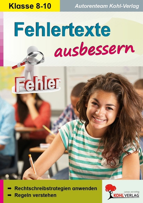 Fehlertexte ausbessern / Klasse 8-10 -  Autorenteam Kohl-Verlag