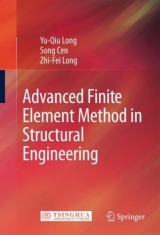 Advanced Finite Element Method in Structural Engineering - Yu-Qiu Long, Song Cen, Zhi-Fei Long