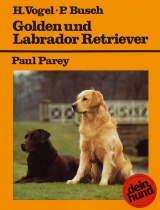 Golden und Labrador Retriever - Vogel, H; Busch, P