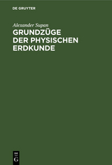 Grundz&uuml;ge der Physischen Erdkunde - Alexander Supan