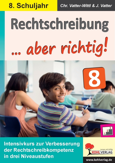Rechtschreibung ... aber richtig! / Klasse 8 -  Christiane Vatter-Wittl,  Jochen Vatter