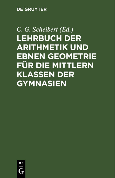 Lehrbuch der Arithmetik und ebnen Geometrie f&uuml;r die mittlern Klassen der Gymnasien - 
