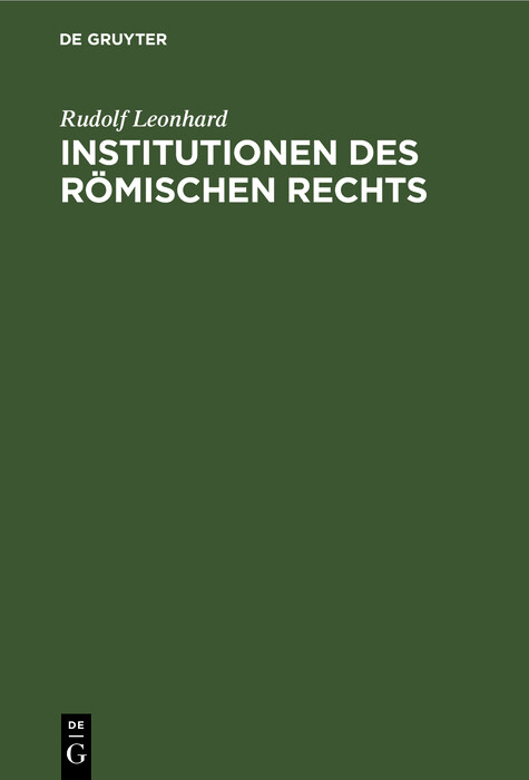 Institutionen des R&ouml;mischen Rechts - Rudolf Leonhard