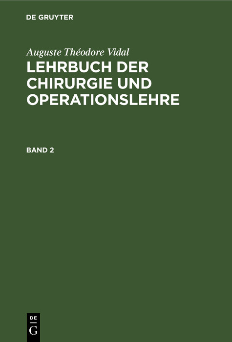 Auguste Th&eacute;odore Vidal: Lehrbuch der Chirurgie und Operationslehre. Band 2 - Auguste Th&eacute;odore Vidal