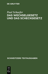 Das Wechselgesetz und das Scheckgesetz - Paul Schaefer