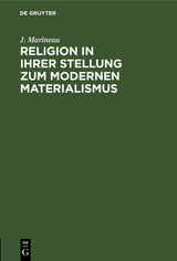 Religion in ihrer Stellung zum Modernen Materialismus - J. Marineau