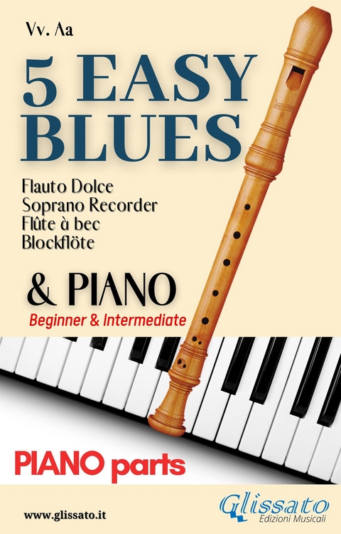5 Easy Blues - Soprano Recorder & Piano (piano parts) - Ferdinand "Jelly Roll" Morton, Joe "King" Oliver, American Traditional