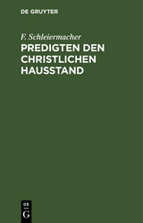 Predigten den christlichen Hausstand - F. Schleiermacher