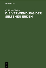 Die Verwendung der seltenen Erden - C. Richard B&ouml;hm