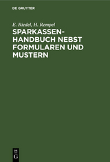 Sparkassenhandbuch nebst Formularen und Mustern - E. Riedel, H. Rempel
