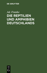 Die Reptilien und Amphibien Deutschlands - Ad. Franke