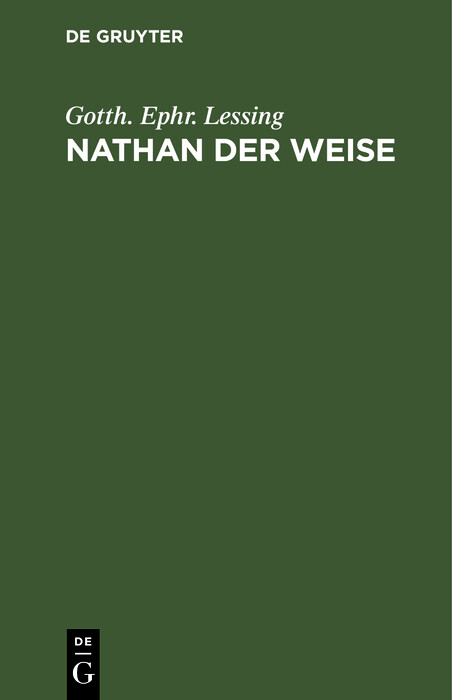 Nathan der Weise - Gotth. Ephr. Lessing